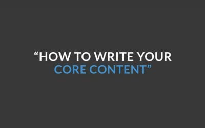 How to Write Your Core Content